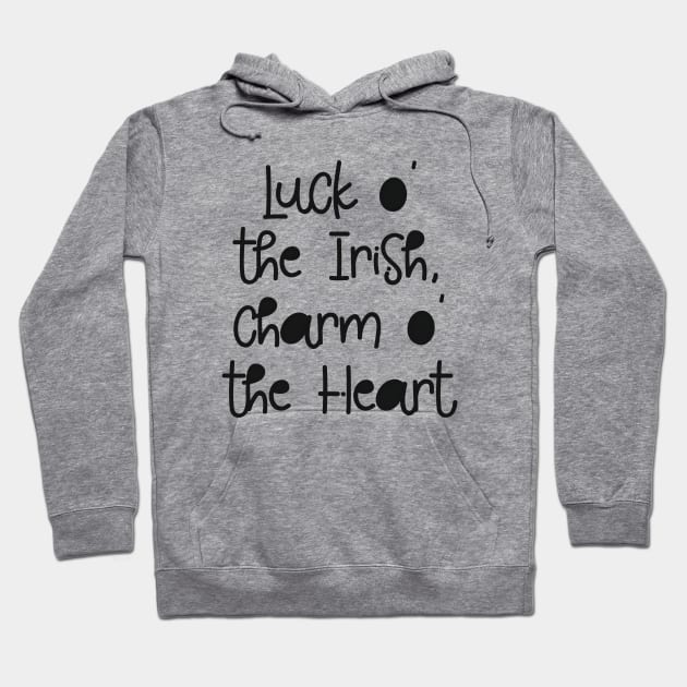 Luck o' the Irish, Charm o' the Heart Hoodie by Nikki_Arts